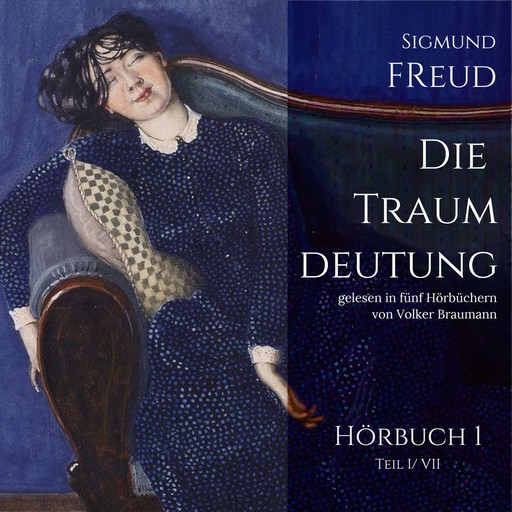 Die Traumdeutung (Hörbuch 1), Sigmund Freud