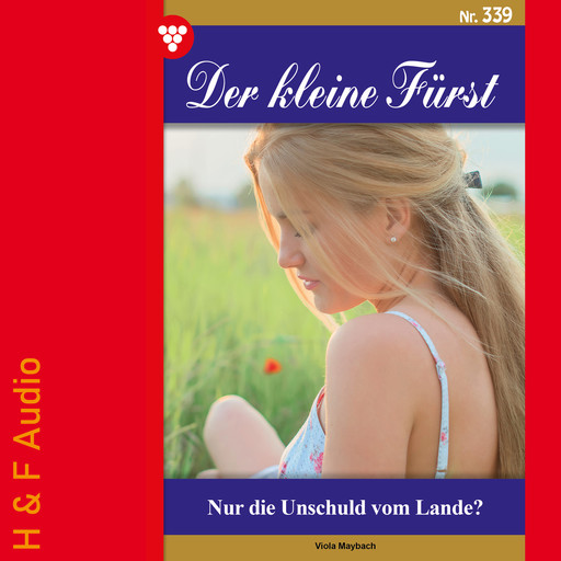 Nur die Unschuld vom Lande? - Der kleine Fürst, Band 339 (ungekürzt), Viola Maybach