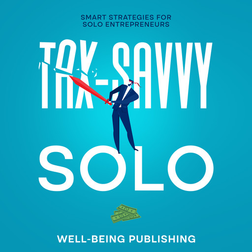 Tax-Savvy Solo, Well-Being Publishing