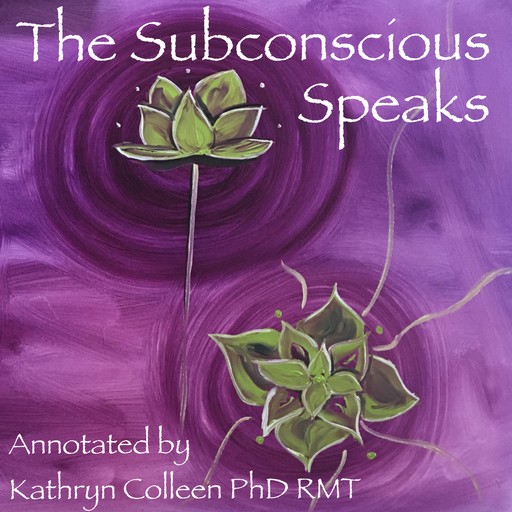 The Subconscious Speaks, Kathryn ColleenRMT, Erna Ferrell Grabe, Peter C Ferrell