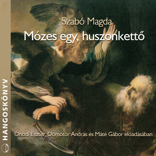 Mózes egy, huszonkettő (teljes), Magda Szabó