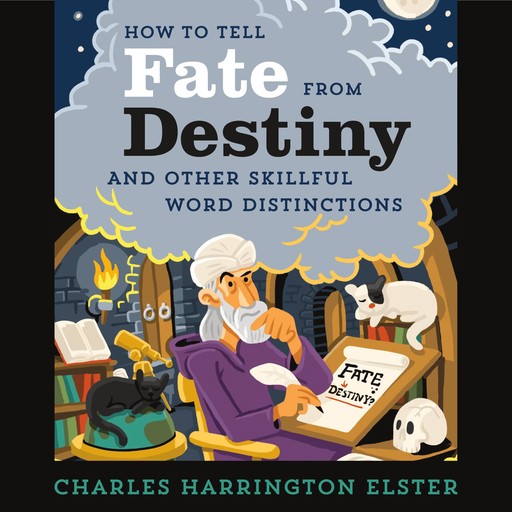 How to Tell Fate from Destiny, Charles Harrington Elster