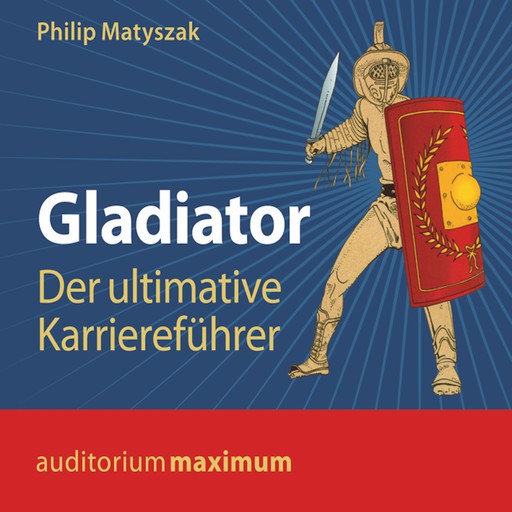 Gladiator - Der ultimative Karriereführer (Ungekürzt), Philip Matyszak