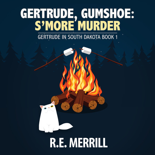 Gertrude, Gumshoe: S'more Murder, R.E. Merrill