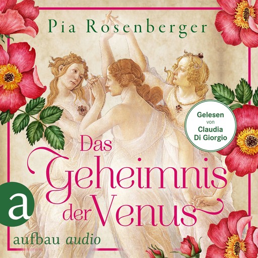 Das Geheimnis der Venus - Historischer Roman (Ungekürzt), Pia Rosenberger