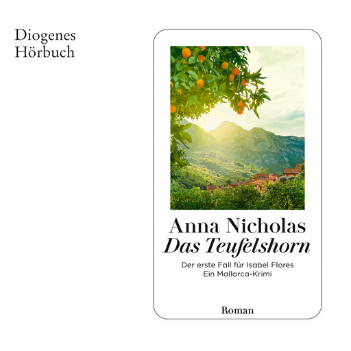 Das Teufelshorn - Der erste Fall für Isabel Flores. Ein Mallorca-Krimi (Ungekürzt), Anna Nicholas