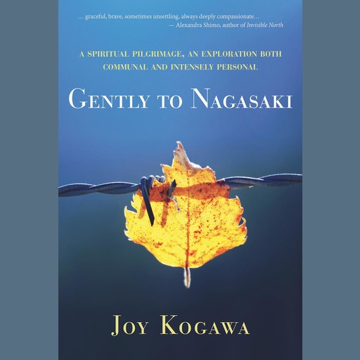 Gently to Nagasaki, Joy Kogawa
