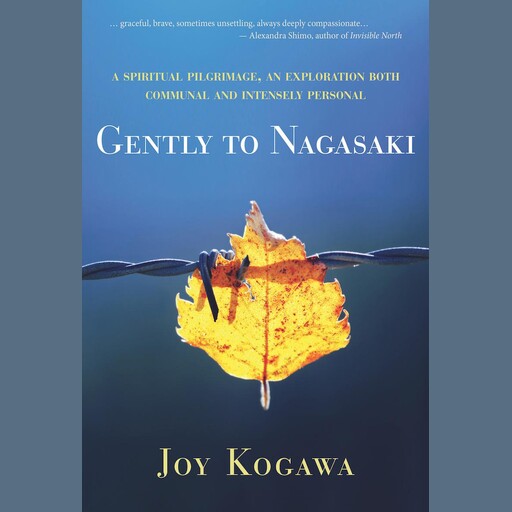 Gently to Nagasaki, Joy Kogawa