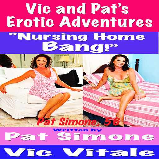 Vic and Pat’s Erotic Adventures “Nursing Home Bang!”, Vic Vitale, Pat Simone