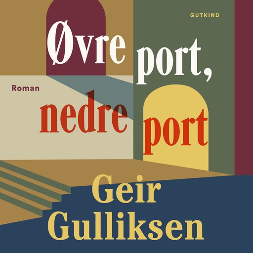 Øvre port, nedre port, Geir Gulliksen