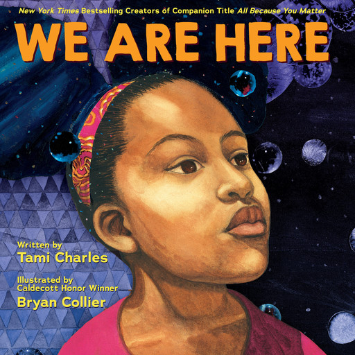 We Are Here (An All Because You Matter Book), Tami Charles