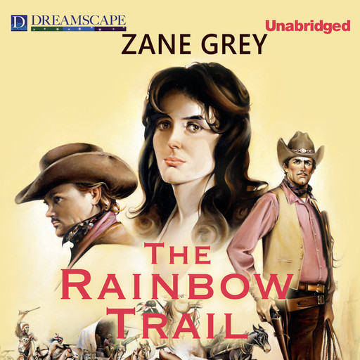 The Rainbow Trail - Riders of the Purple Sage, Book 2 (Unabridged), Zane Grey