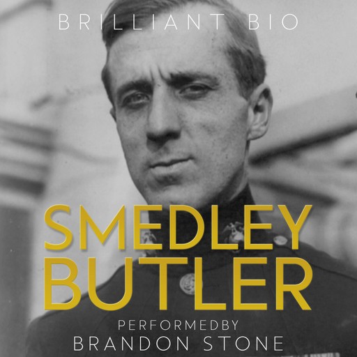 Smedley Butler, Brilliant Bio