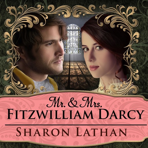 Mr. & Mrs. Fitzwilliam Darcy, Sharon Lathan