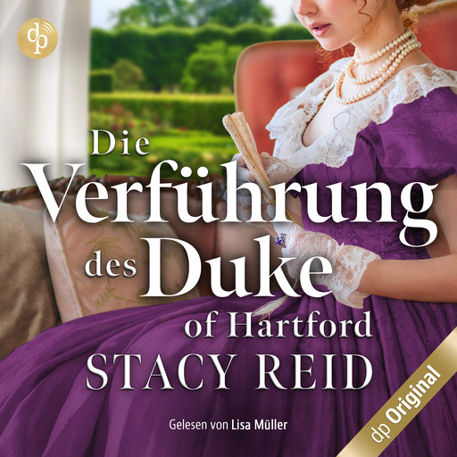 Die Verführung des Duke of Hartford - Forever My Lord-Reihe, Band 2 (Ungekürzt), Stacy Reid