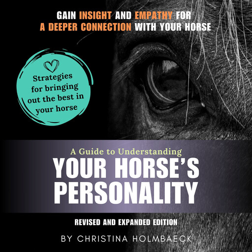 A Guide to Understanding Your Horse’s Personality, Christina Holmbaeck
