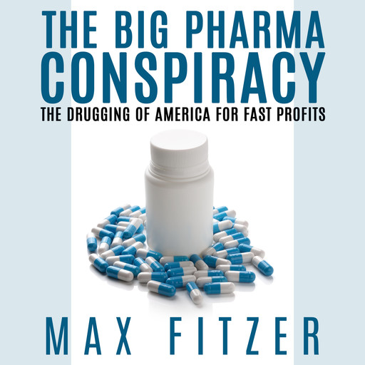 The Big Pharma Conspiracy, Max Fitzer