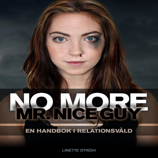 No more Mr. Nice Guy - En handbok i relationsvåld, Linette Stridh