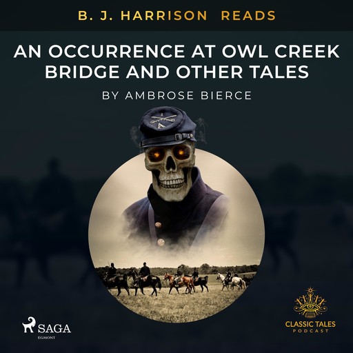 B. J. Harrison Reads An Occurrence at Owl Creek Bridge and Other Tales, Ambrose Bierce