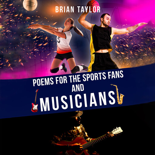 Poems For Sports Fans and Musicians, Brian Taylor