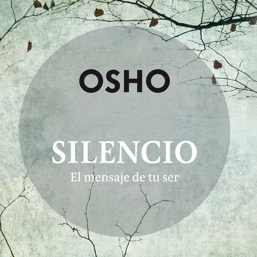 Silencio, el mensaje de tu ser, Osho