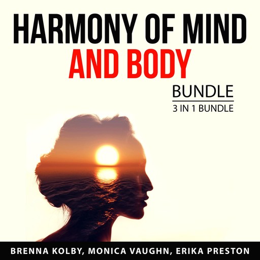 Harmony of Mind and Body Bundle, 3 in 1 Bundle, Monica Vaughn, Erika Preston, Brenna Kolby