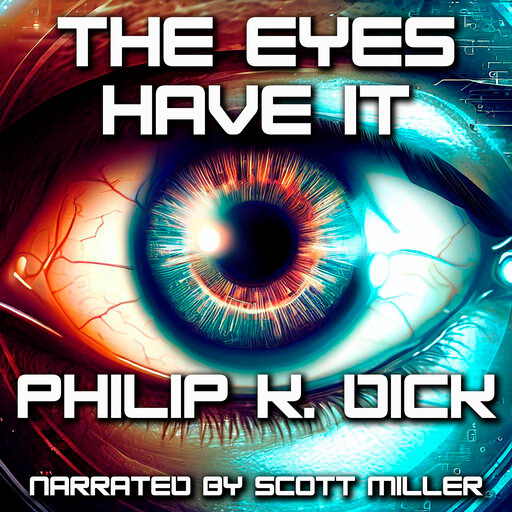 The Eyes Have It, Philip Dick