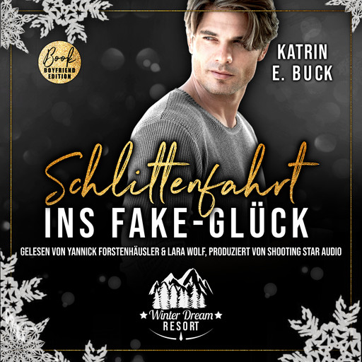 Schlittenfahrt ins Fake-Glück - Winter Dream Resort, Band 4 (ungekürzt), Katrin Emilia Buck