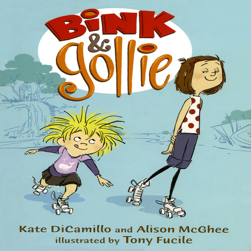 Bink & Gollie, Kate DiCamillo