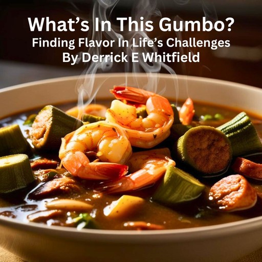 What's In This Gumbo?, Derrick Whitfield