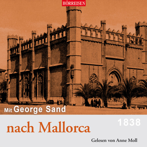 Mit George Sand nach Mallorca, George Sand