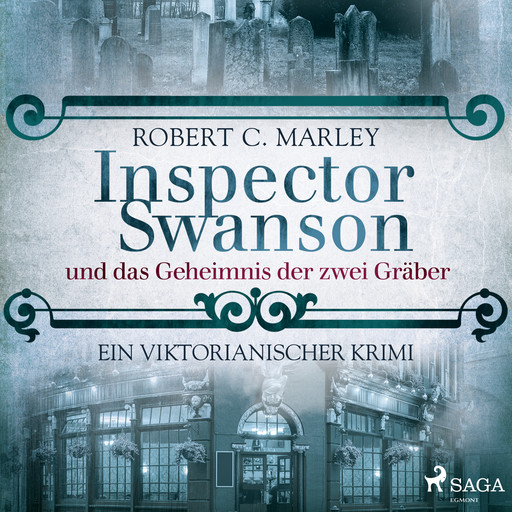 Inspector Swanson und das Geheimnis der zwei Gräber: Ein viktorianischer Krimi (Baker Street Bibliothek), Robert C. Marley
