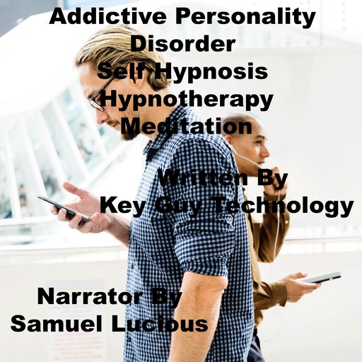 Addictive Personality Disorder Self Hypnosis Hypnotherapy Meditation, Key Guy Technology LLC