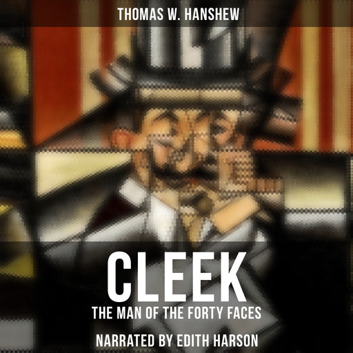 Cleek: The Man of the Forty Faces, Thomas W.Hanshew