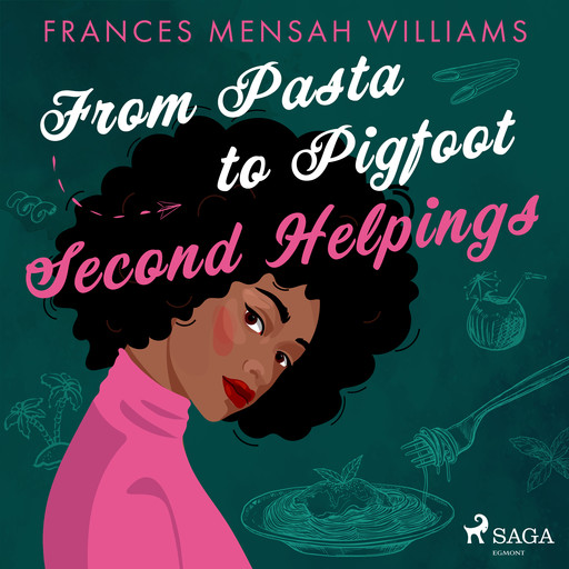 From Pasta to Pigfoot: Second Helpings, Frances Mensah Williams