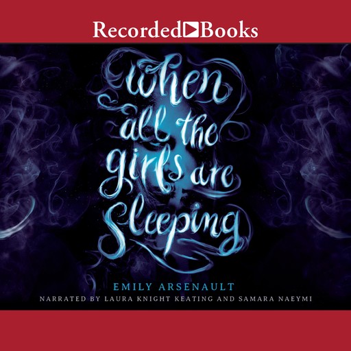 When All the Girls Are Sleeping, Emily Arsenault