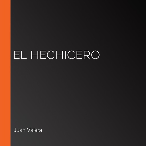 El Hechicero, Juan Valera