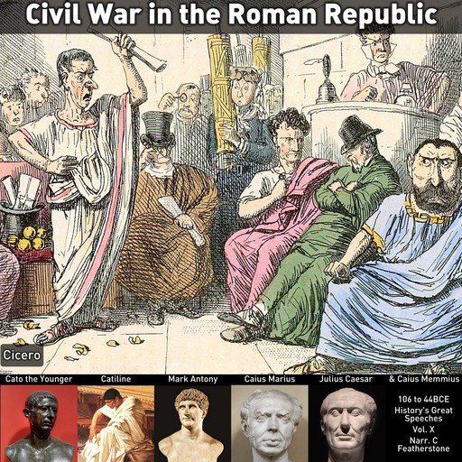 Civil War in the Roman Republic, Julius Caesar, Cicero, Mark Anthony, Cato The Younger, Caius Memmius, Caius Marius, Catiline