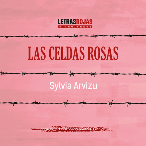 Las celdas rosas, Sylvia Arvizu