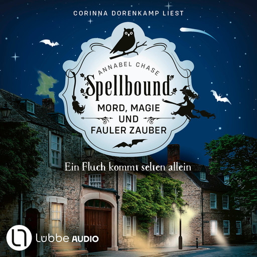 Ein Fluch kommt selten allein - Spellbound - Mord, Magie und fauler Zauber, Folge 10 (Ungekürzt), Annabel Chase