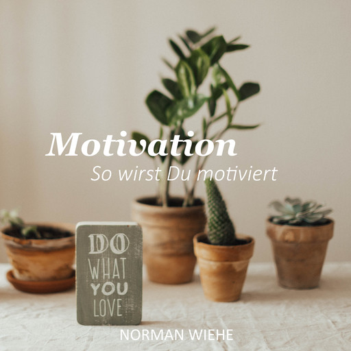 Motivation, Norman Wiehe