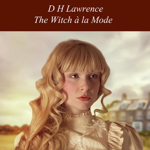 The Witch a la Mode, David Herbert Lawrence