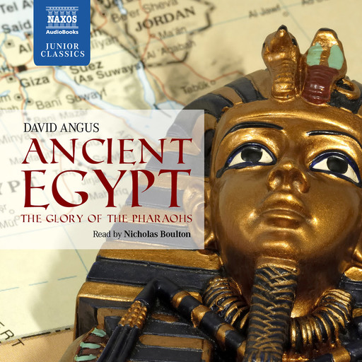 Ancient Egypt – The Glory of the Pharaohs (unabridged), David Angus