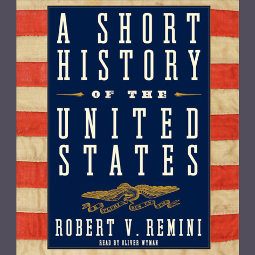 A Short History of the United States, Robert V. Remini
