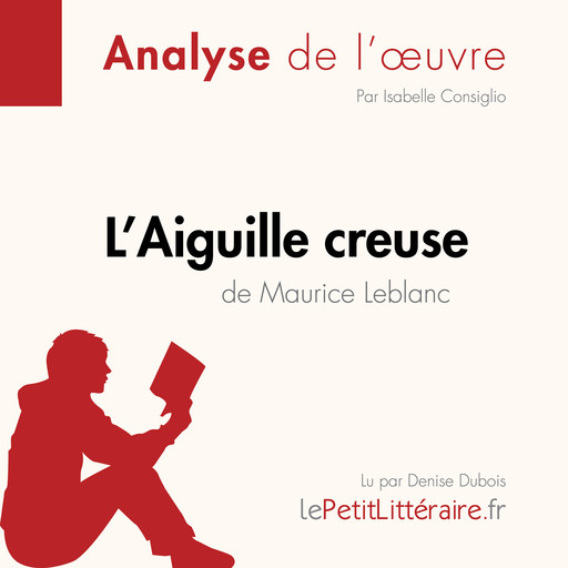 L'Aiguille creuse de Maurice Leblanc (Fiche de lecture), Isabelle Consiglio, LePetitLitteraire