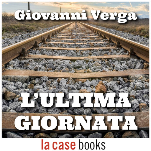 L'ultima giornata, Giovanni Verga