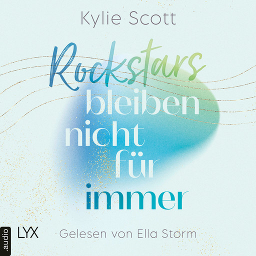 Rockstars bleiben nicht für immer - Rockstars, Teil 3 (Ungekürzt), Kylie Scott