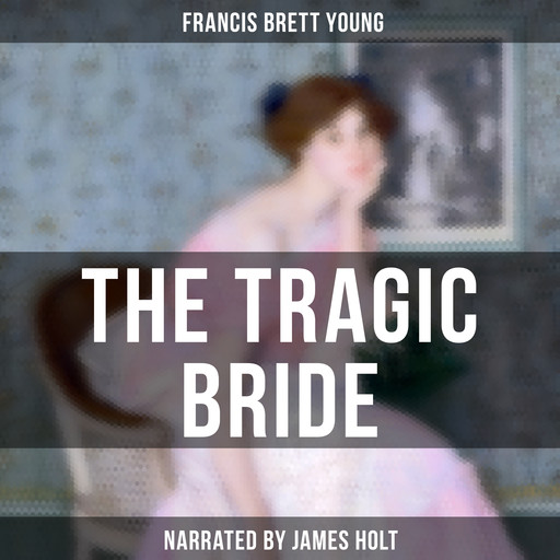 The Tragic Bride, Francis Brett Young