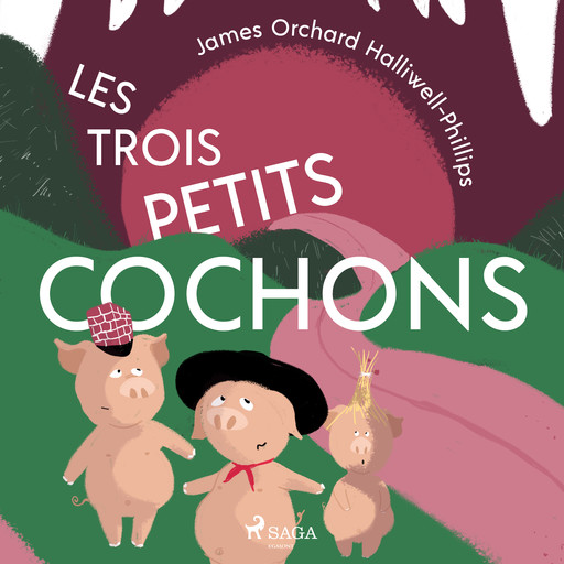 Les Trois Petits Cochons, James Halliwell-Phillips