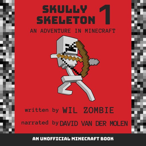 Skully Skeleton 1: An Adventure In Minecraft, Wil Zombie